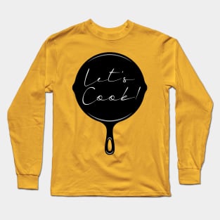 LET'S COOK MY FRIEND! Long Sleeve T-Shirt